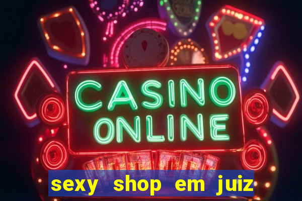 sexy shop em juiz de fora